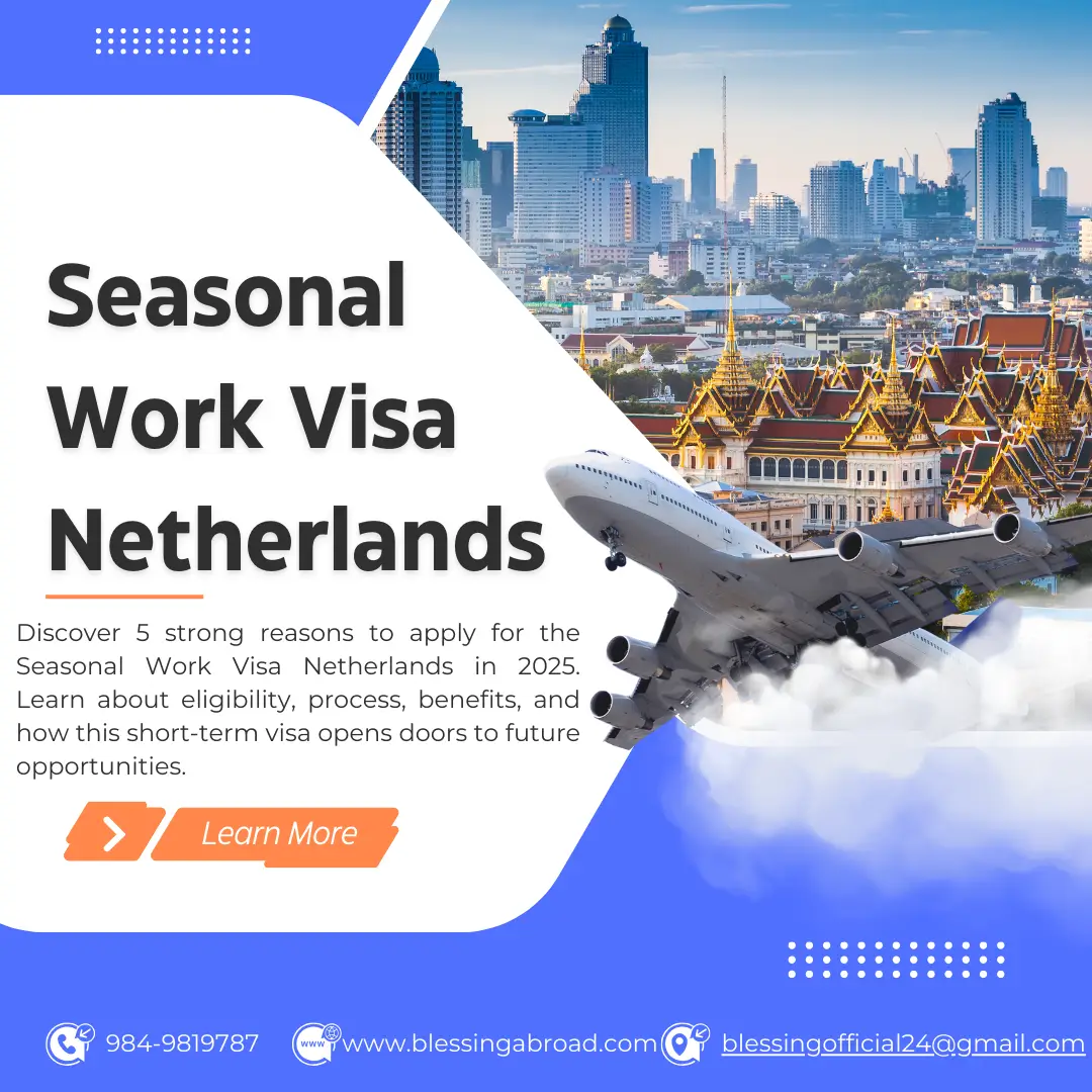 Seasonal Work Visa Netherlands | 5 Strong Reasons to Apply